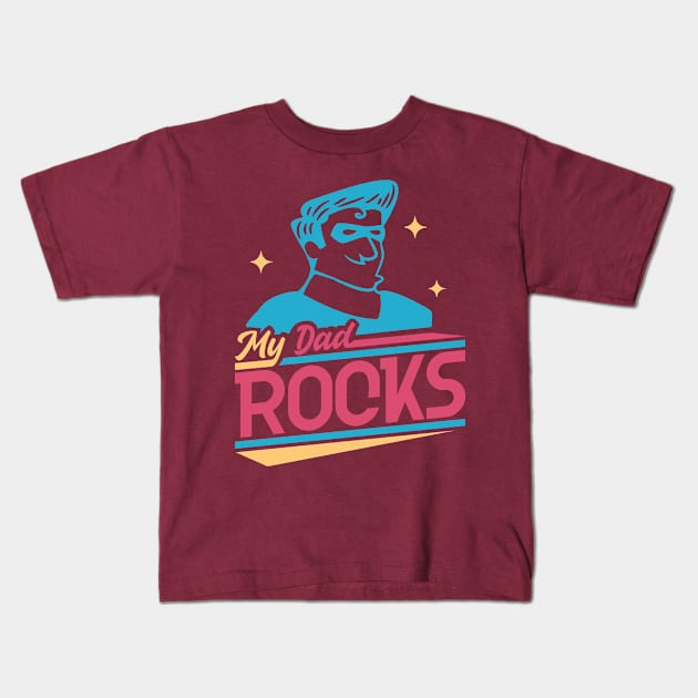 My Dad Rocks Kids T-Shirt by AxmiStore